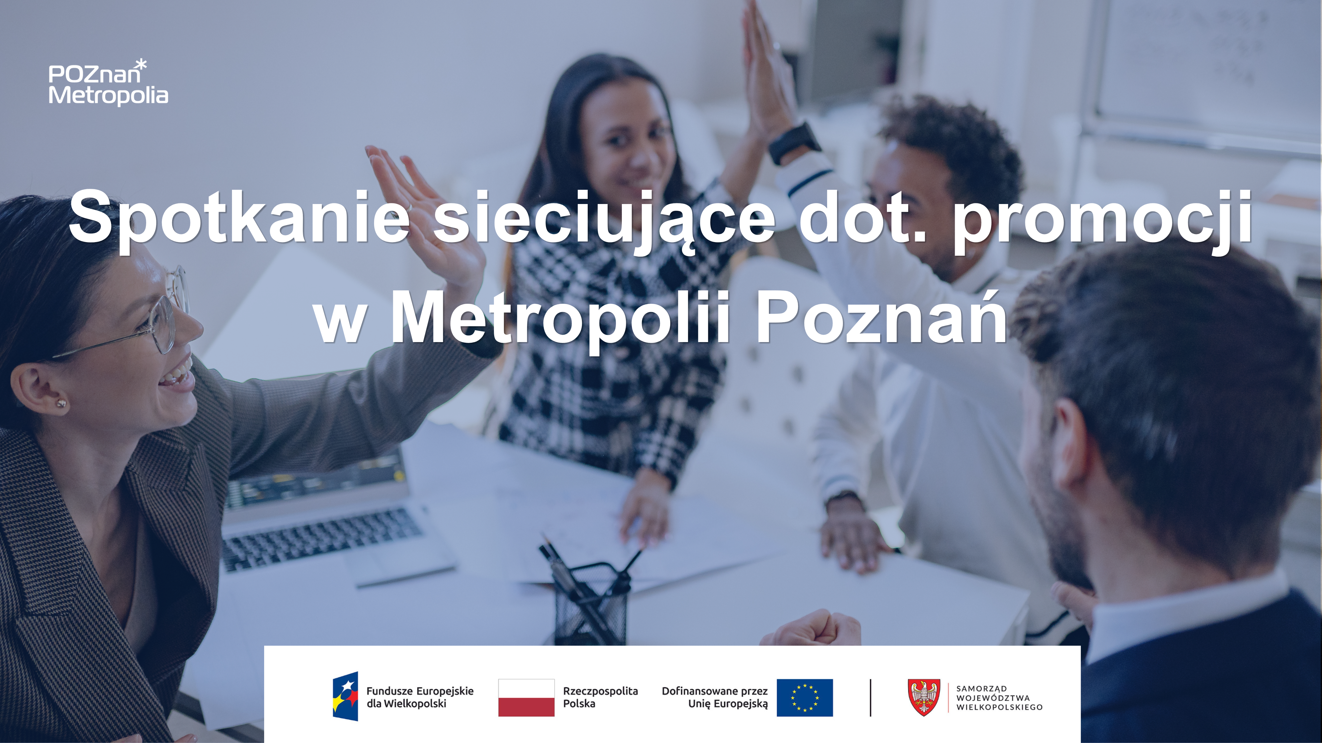 Metropolia Poznań, spotkanie sieciujące, promocja, marketing