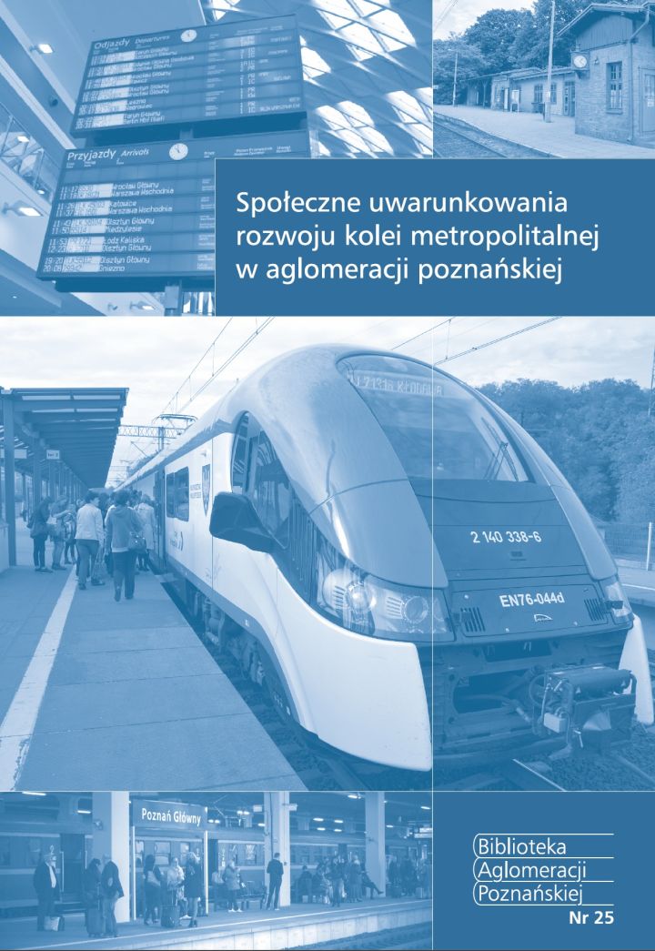 Zdjęcie Społeczne uwarunkowania rozwoju kolei metropolitalnej w aglomeracji poznańskiej