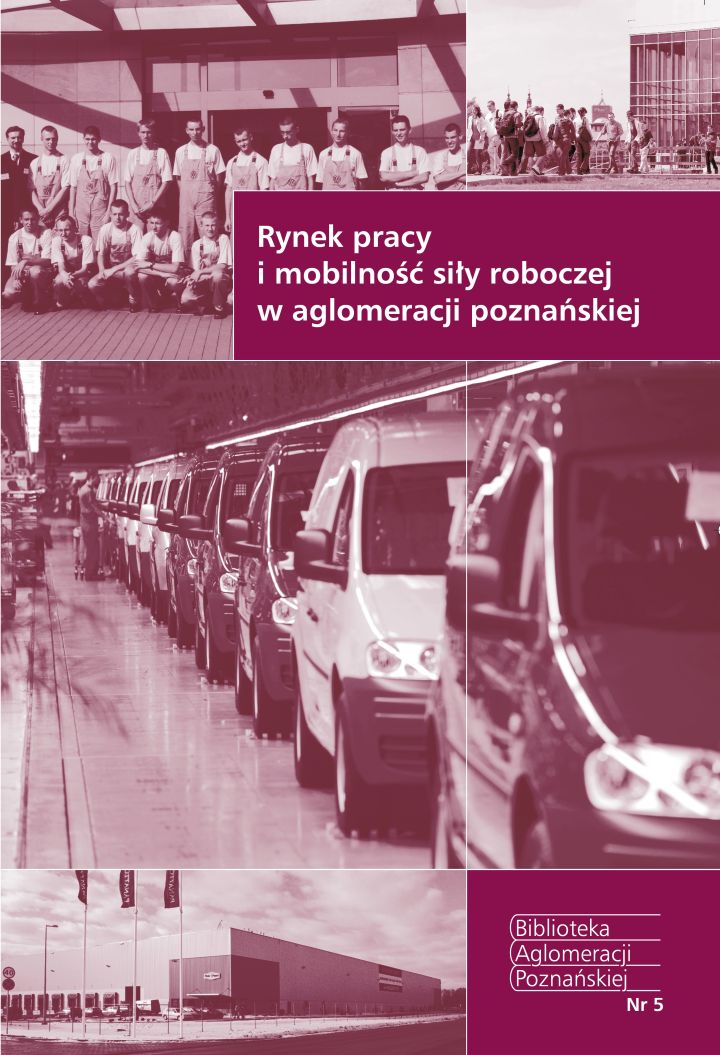 Zdjęcie  Rynek pracy i mobilność siły roboczej w aglomeracji poznańskiej