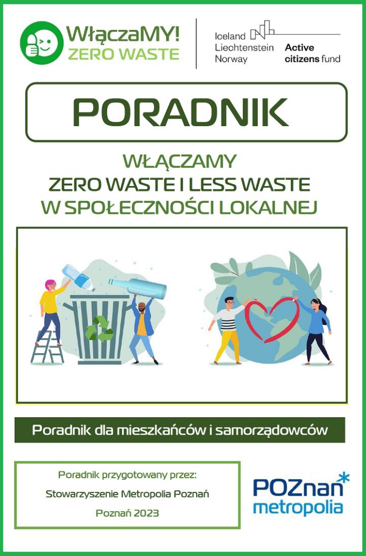 Zdjęcie PORADNIK - WŁĄCZAMY ZERO WASTE I LESS WASTE W SPOŁECZNOŚCI LOKALNEJ – Poradnik dla mieszkańców i samorządowców